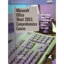 Microsoft Office Word 2003: Comprehensive Course (Microsoft Office 2003 Series)