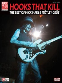 Hooks That Kill - The Best of Mick Mars and Motley Crue (Play It Like It Is Guitar)