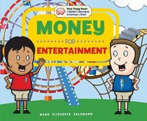 Money for Entertainment (Your Piggy Bank: a Guide to Spending & Saving for Kids!)