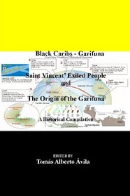 Black Caribs - Garifuna Saint Vincent' Exiled People: The Roots Of The Garifuna