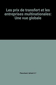 Les prix de transfert et les entreprises multinationales: Une vue globale (Publications du Centre europeen d'etude et d'information sur les societes multinationales) (French Edition)
