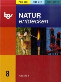 Natur entdecken B 8. Schlerbuch. Bayern
