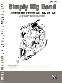 Simply Big Band: Timeless Songs from the '20s, '30s and '40s (Simply Series)