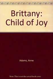 Brittany: Child of Joy