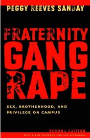 Fraternity Gang Rape: Sex, Brotherhood, and Privilege on Campus