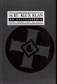 KU KLUX KLAN: An Encyclopedia (Garland Reference Library of Social Science)