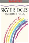 Sky Bridges, and Other Poems