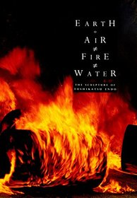 Earth, Air, Fire, Water: Sculpture of Toshikatsu Endo