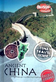 Ancient China: Time Travel Guide (Freestyle Express)