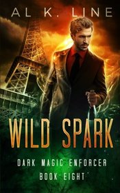 Wild Spark (Dark Magic Enforcer) (Volume 8)