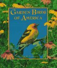 Garden Birds of America: A Gallery of Garden Birds  How to Attract Them