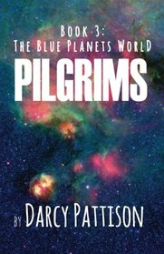 Pilgrims (The Blue Planets World) (Volume 3)