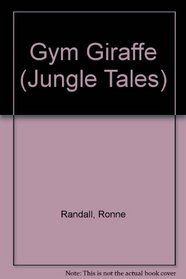 Gym Giraffe (Jungle Tales)