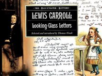 Lewis Caroll - Looking - Glass Letters (The illustrated letters) (Spanish Edition)