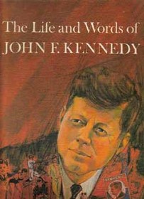 The Life and Words of John F. Kennedy