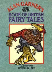 Alan Garner's Book of British Fairy Tales