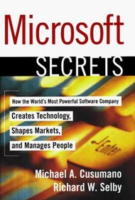 MICROSOFT SECRETS : How the World's Most Powerful Software Company Creates Technology, Shapes Markets, and Manages People