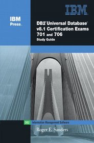 DB2 UDB V8.1 Certification Exams 701 and 706 Study Guide