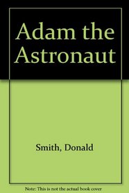 Adam the Astronaut: Alphabet Book