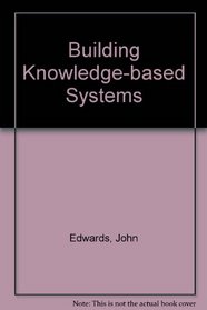 Building Knowledge-Based Systems
