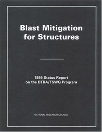 Blast Mitigation for Structures 1999 Status Report on the Dtra/tswg Program