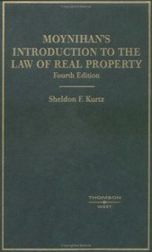Moynihan's Introduction to the Law of Real Property (American Casebook Series)