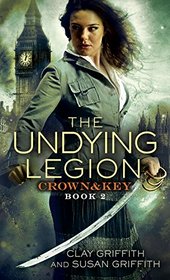 The Undying Legion (Crown & Key, Bk 2)