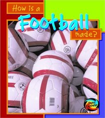 How is a Football Made? (Young Explorer: How are Things Made?)