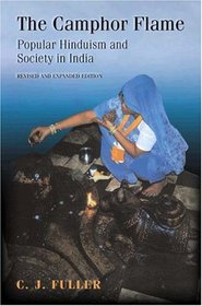 The Camphor Flame : Popular Hinduism and Society in India