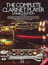 The Complete Clarinet Player: Omnibus Edition (Clarinet)