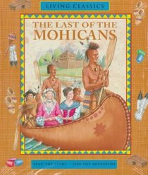 The Last of the Mohicans/ Book With Kit (Living Classics Series)