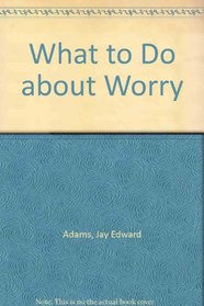 What to Do about Worry