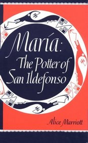 Maria: The Potter of San Ildefonso (Civilization of the American Indian Series)