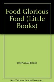Food Glorious Food (Little Books)