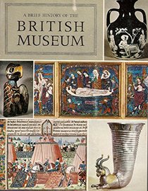 A brief history of the British Museum (A Pride of Britain book)