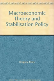 Macroeconomic Theory and Stabilisation Policy
