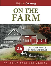 On the Farm: Grayscale Photo Coloring for Adults