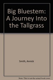Big Bluestem: A Journey into the Tallgrass