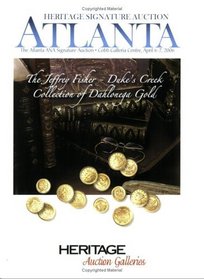 Atlanta ANA Signature Auction #402: The Jeffery Fisher-Duke's Creek Collection of Dahlonega Gold