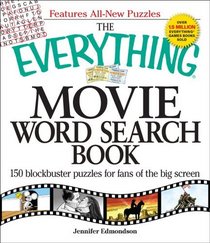 The Everything Movie Word Search Book: 150 blockbuster puzzles for fans of the big screen (Everything: Sports and Hobbies)