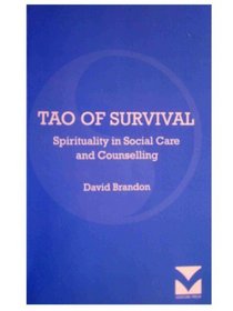 Tao of Survival: Spirituality in Social Care and Counselling