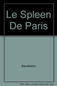 Le Spleen De Paris (French Edition)