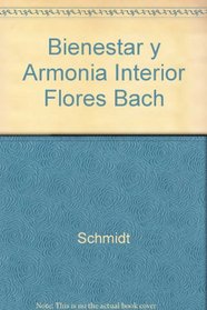 Bienestar y Armonia Interior Flores Bach (Spanish Edition)