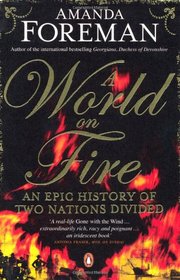 A World on Fire: An Epic History of Two Nations Divided