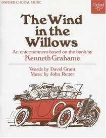 The wind in the willows: An entertainment based on the book by Kenneth Grahame