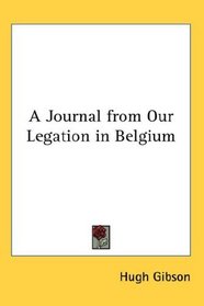 A Journal from Our Legation in Belgium