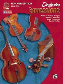 Orchestra Expressions, Book Two Teacher Edition (Expressions Music Curriculum)