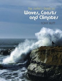 The Surfer's Guide to Waves, Coasts and Climates