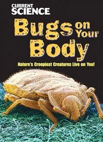 Bugs on Your Body: Nature's Creepiest Creatures Live on You! (Current Science)