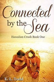 Connected by the Sea (Hawaiian Crush) (Volume 1)